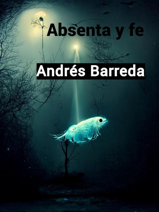 Title details for Absenta y fe by Andrés Barreda - Available